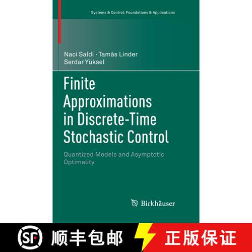 【3-4周达】Finite Approximations in Discrete-Time Stochastic Control : Quantized Models and Asymptoti... [9783030077105]