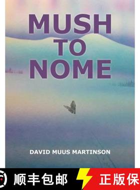 【3-4周达】Mush to Nome [9781480831575]