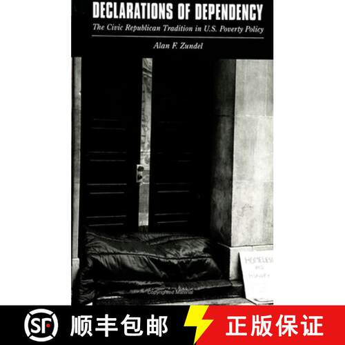 【3-4周达】Declarations of Dependency : The Civic Republican Tradition in U.S. Poverty Policy [9780791447222]