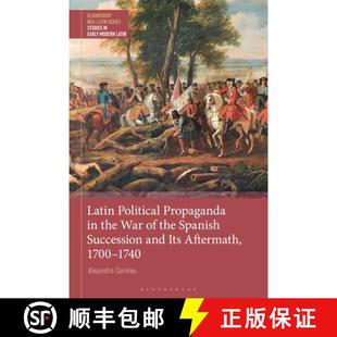 War 1700 Latin the Propaganda 1740 Aftermath Spanish 9781350214897 and Its Political 预订 Succession
