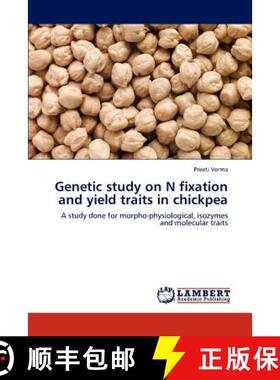 【3-4周达】Genetic Study on N Fixation and Yield Traits in Chickpea [9783846598726]