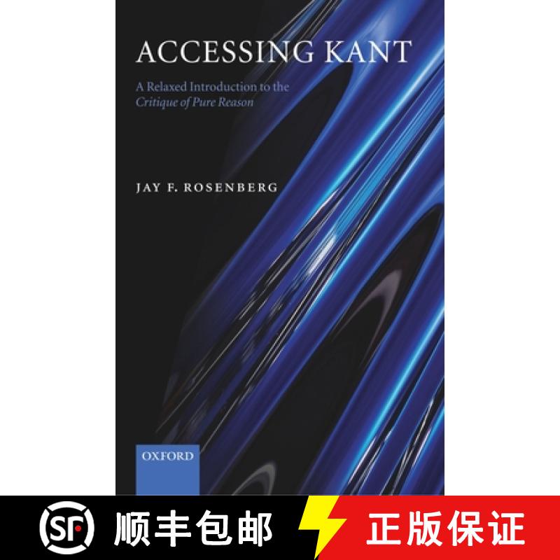 预订 Accessing Kant: A Relaxed Introduction to the Critique of Pure Reason [9780199275823]