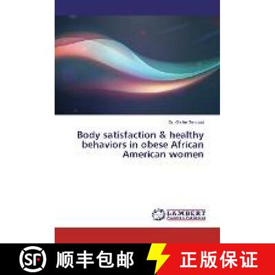 预订 Body satisfaction & healthy behaviors in obese African American women [9783330321281]