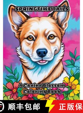 【3-4周达】Springtime Tails: A Canine Blossom Coloring Book [9798869088802]