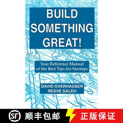 【3-4周达】Build Something Great!: Your Reference Manual of the Best Tips for Startups [9780997082005]