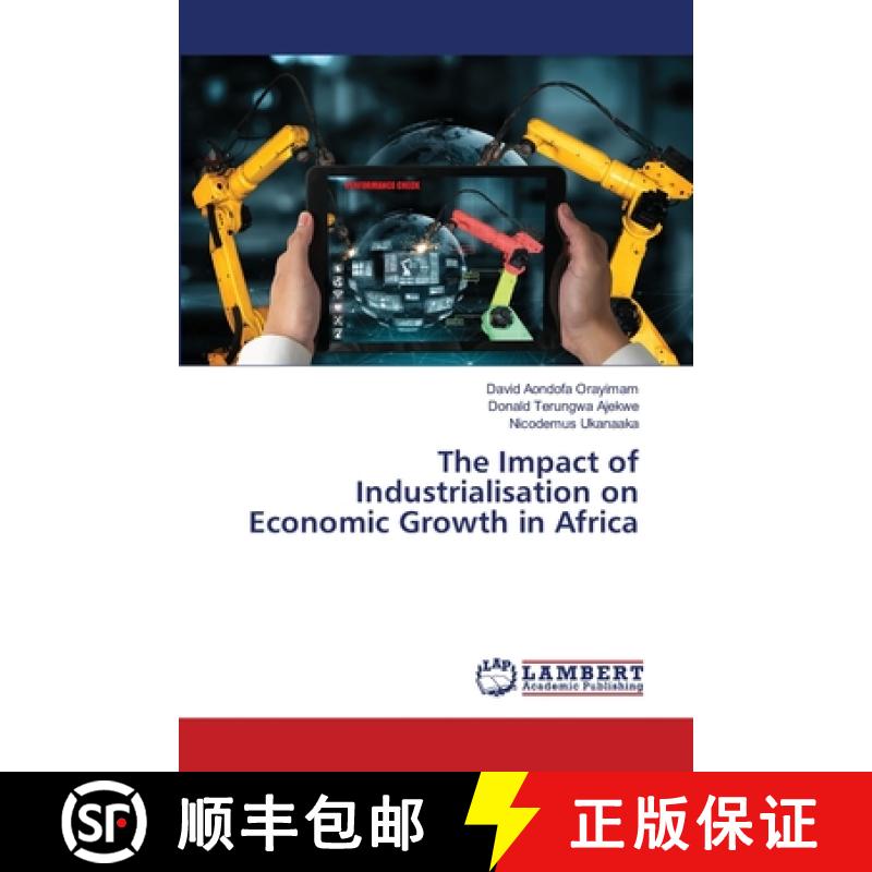 【2-3周达】The Impact of Industrialisation on Economic Growth in Africa [9786207995912]