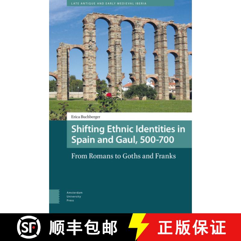 【4周达】Shifting Ethnic Identities in Spain and Gaul, 500-700: From Romans to Goths and Franks[9789089648808]