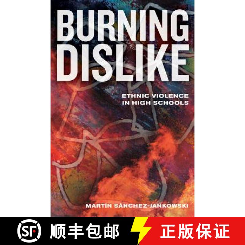 预订 Burning Dislike: Ethnic Violence in High Schools [9780520289215]