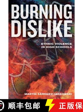 【3-4周达】Burning Dislike – Ethnic Violence in High Schools (First Edition) [9780520289215]