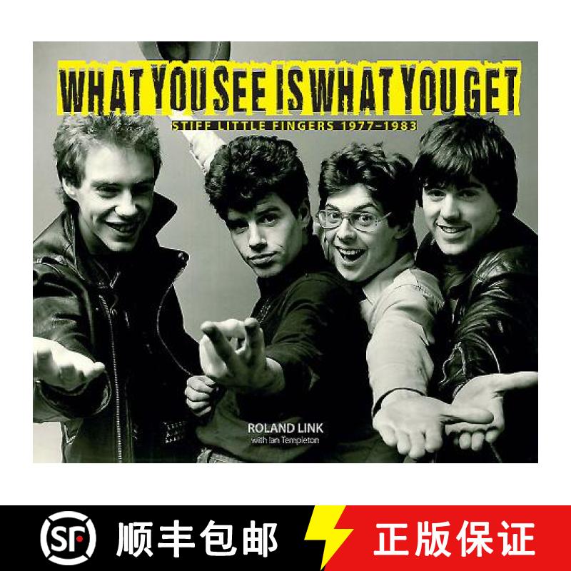 【2-3周达】What You See Is What You Get: Stiff Little Fingers 1977-1983 [9781780730561]