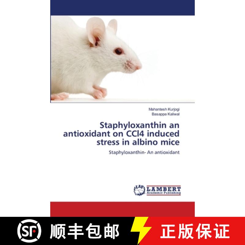 预订 Staphyloxanthin an antioxidant on CCl4 induced stress in albino mice [9783659523847]