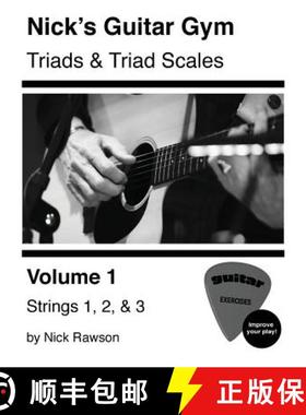 预订 Nick's Guitar Gym: Triads and Triad Scales, Vol. 1: Strings 1, 2, and 3 [9780578511856]