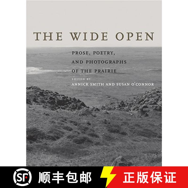 【3-4周达】The Wide Open: Prose, Poetry, and Photographs of the Prairie [9780803217515]
