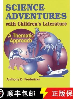 预订 Science Adventures with Children's Literature: A Thematic Approach [9781563084171]