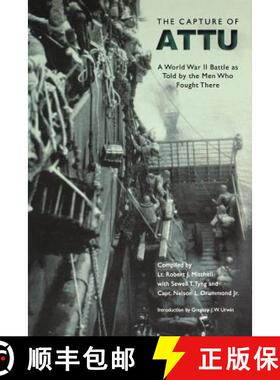 【3-4周达】The Capture of Attu: A World War II Battle as Told by the Men Who Fought There [9780803295575]