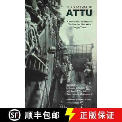 【3-4周达】The Capture of Attu: A World War II Battle as Told by the Men Who Fought There [9780803295575]