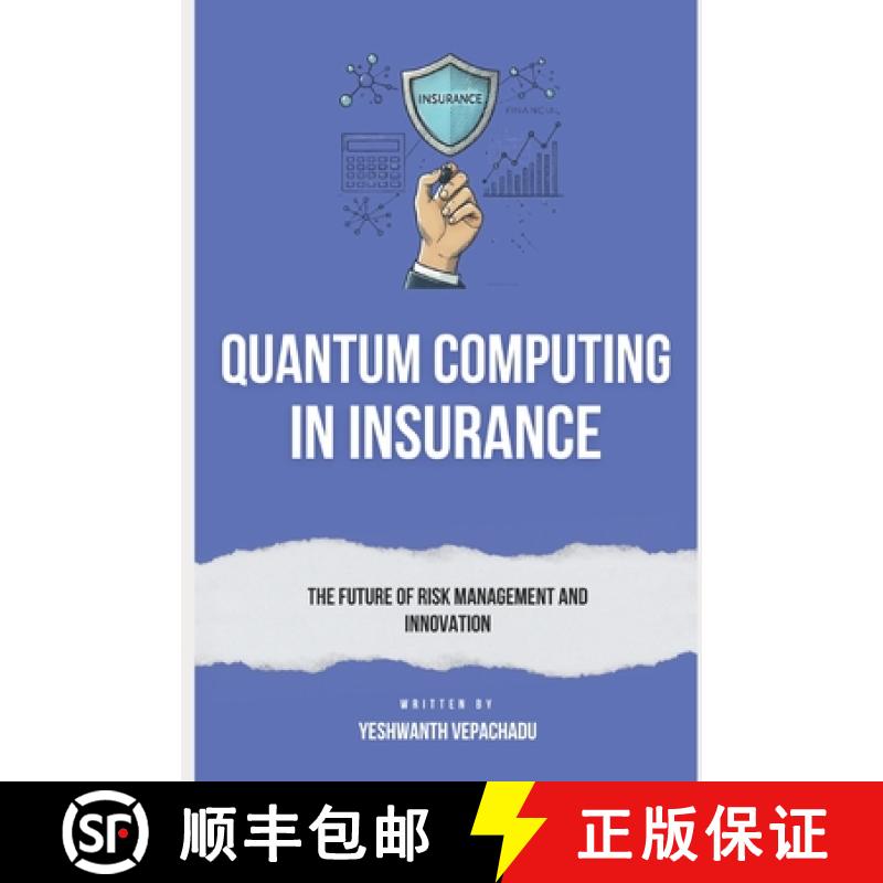 【2-3周达】Quantum Computing in Insurance: The Future of Risk Management and Innovation [9782927387150]