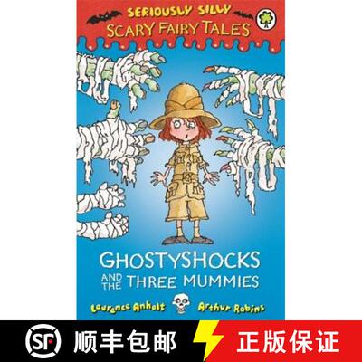 【3-4周达】Seriously Silly: Scary Fairy Tales: Ghostyshocks and the Three Mummies [9781408329665]
