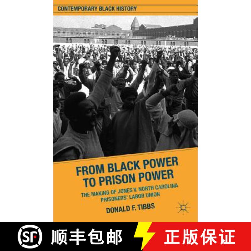 【3-4周达】From Black Power to Prison Power: The Making of Jones V. North Carolina Prisoners' Labor U... [9780230340169]