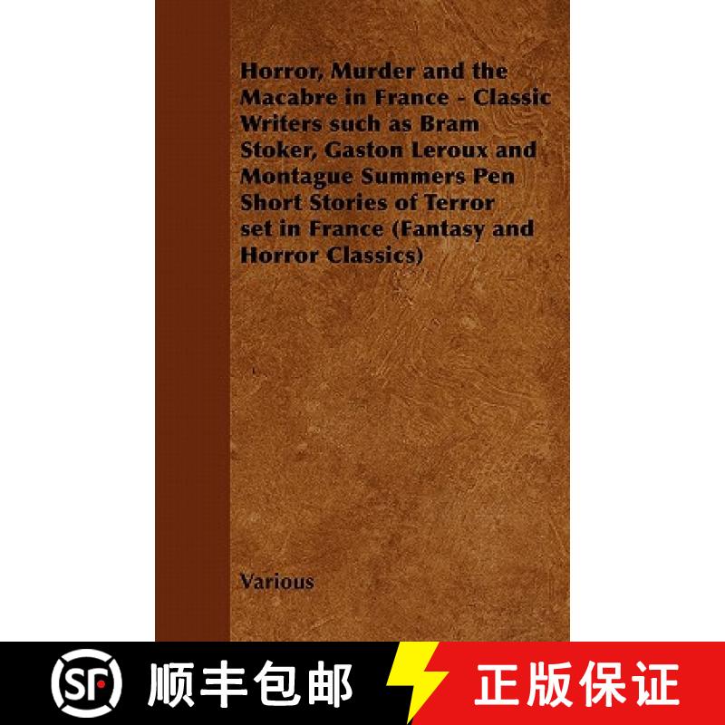 【2-3周达】Horror, Murder and the Macabre in France - Classic Writers Such as Bram Stoker, Gaston LeR... [9781447406723]