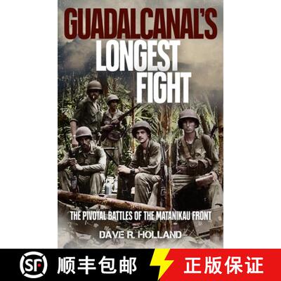 【3-4周达】精装 Guadalcanal's Longest Fight: The Pivotal Battles of the Matanikau Front [9781636245843]