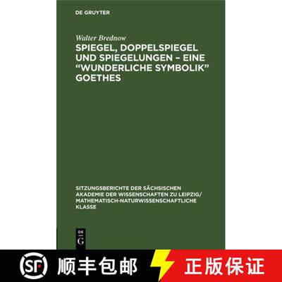 【3-4周达】精装 Spiegel, Doppelspiegel und Spiegelungen - Eine â€žWunderliche Symbolik Goethes [9783112584033]