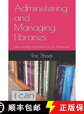 预订 Administering and Managing Libraries: Librarianship Documented at the Millennium [9781732451513]