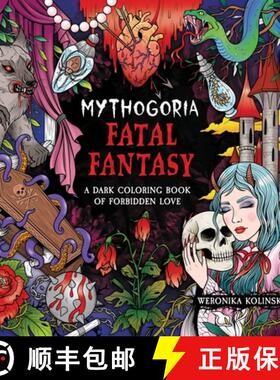 预订 Mythogoria: Fatal Fantasy: A Dark Coloring Book of Forbidden Love [9781250421326]