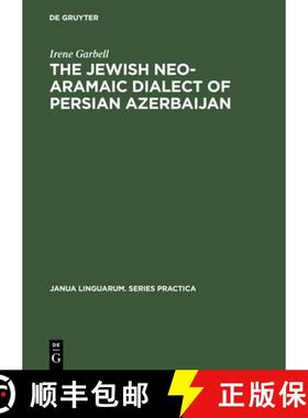 预订 The Jewish Neo-Aramaic Dialect of Persian Azerbaijan: Linguistic Analysis and Folkloristic Texts [9789027962270]