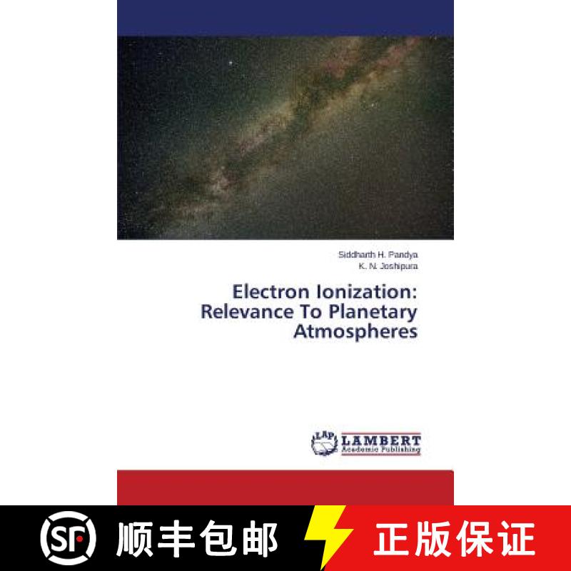 预订 Electron Ionization: Relevance To Planetary Atmospheres [9783659475610]