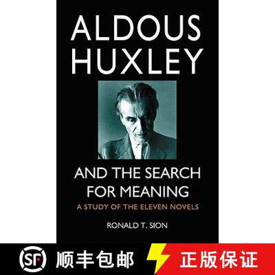 【3-4周达】Aldous Huxley and the Search for Meaning : A Study of the Eleven Novels [9780786447466]