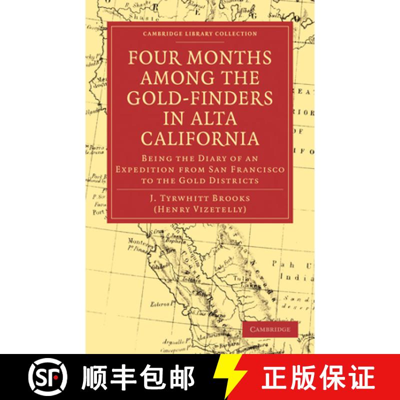 【3-4周达】Four Months among the Gold-Finders in Alta California: Being the Diary of an Expedition fr... [9781108033381]