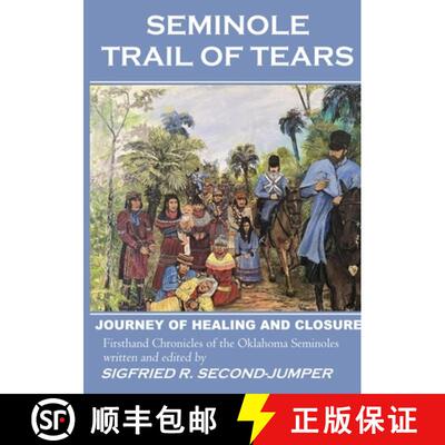 【3-4周达】Seminole Trail of Tears: The 2022 Oklahoma Seminoles' journey of healing and closure to re... [9781329107472]