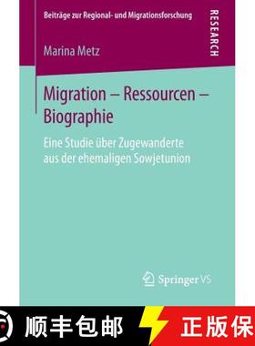 【3-4周达】Migration - Ressourcen - Biographie : Eine Studie über Zugewanderte aus der ehemaligen So... [9783658136635]