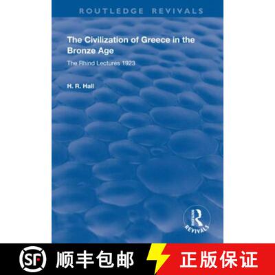 【3-4周达】The Civilization of Greece in the Bronze Age (1928): The Rhind Lectures 1923 [9781138603479]