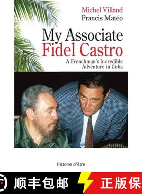 【3-4周达】My Associate Fidel Castro: A Frenchman's incredible adventure in Cuba [9782315014316]
