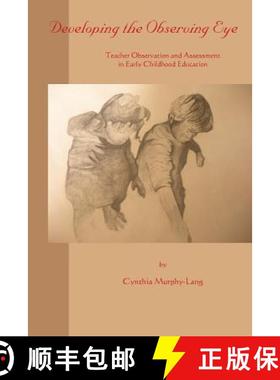 预订 Developing the Observing Eye: Teacher Observation and Assessment in Early Childhood Education [9781888365962]