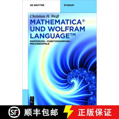 【3-4周达】Mathematica und Wolfram Language：Einführung – Funktionsumfang – Praxisbeispiele [9783110425215]
