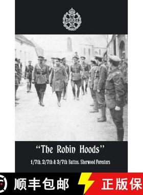【3-4周达】THE ROBIN HOODS 1/7th, 2/7th, & 3/7th Battns, Sherwood Foresters 1914-1918 [9781847349927]