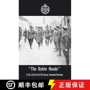 【3-4周达】THE ROBIN HOODS 1/7th, 2/7th, & 3/7th Battns, Sherwood Foresters 1914-1918 [9781847349927]