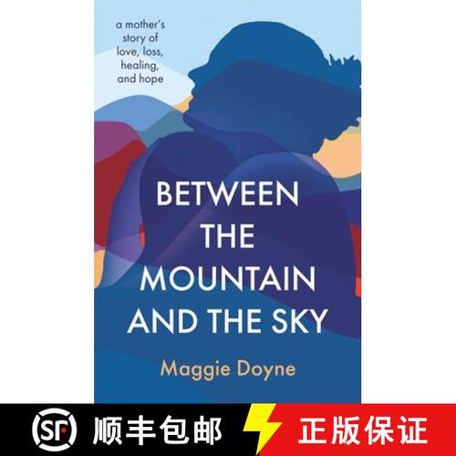【3-4周达】精装 Between the Mountain and the Sky: A Mother's Story of Love, Loss, Healing, and Hope [9780785240280]