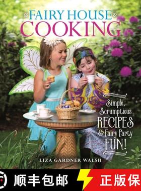 【3-4周达】Fairy House Cooking : Simple Scrumptious Recipes & Fairy Party Fun! [9781684751198]