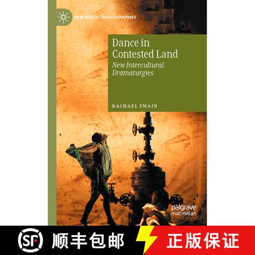 【3-4周达】Dance in Contested Land : New Intercultural Dramaturgies [9783030465537]