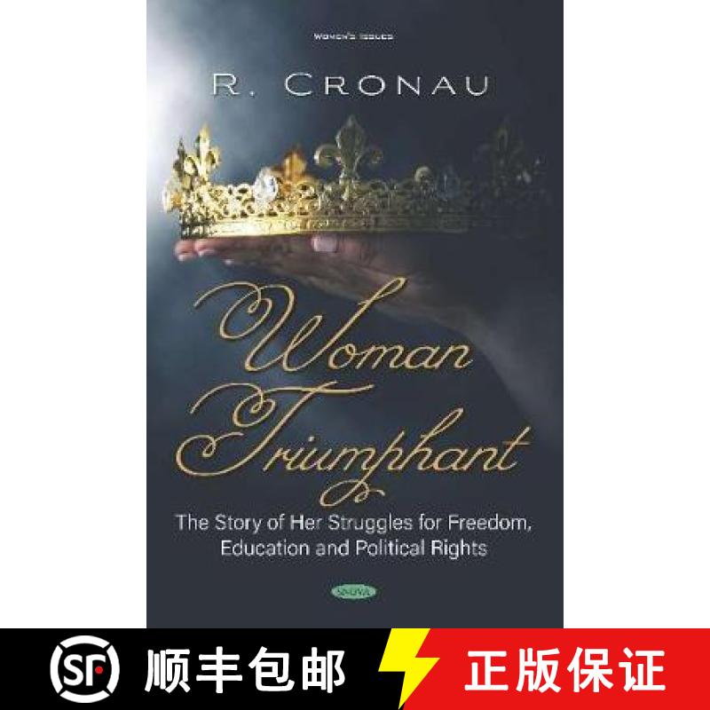 【3-4周达】Woman Triumphant: The Story of Her Struggles for Freedom, Education and Political Rights [9781536171587]