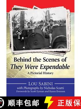 【3-4周达】Behind the Scenes of They Were Expendable : A Pictorial History [9780786495009]