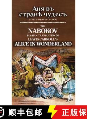 预订 The Nabokov Russian Translation of Lewis Carroll's Alice in Wonderland: Anya v Stranye Chudes [9780486784885]