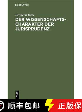 【3-4周达】精装 Der Wissenschaftscharakter Der Jurisprudenz: Zugleich Ein Einblick in Stroemungen Mod... [9783112440094]