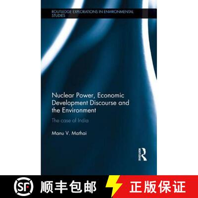 【3-4周达】Nuclear Power, Economic Development Discourse and the Environment : The Case of India [9781138188945]