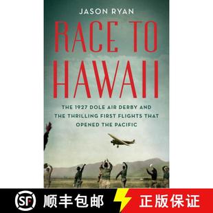 That Race Flights Pacific 1927 Derby the Air First Dole 9780912777252 Hawaii Thrilling The Opened and 预订
