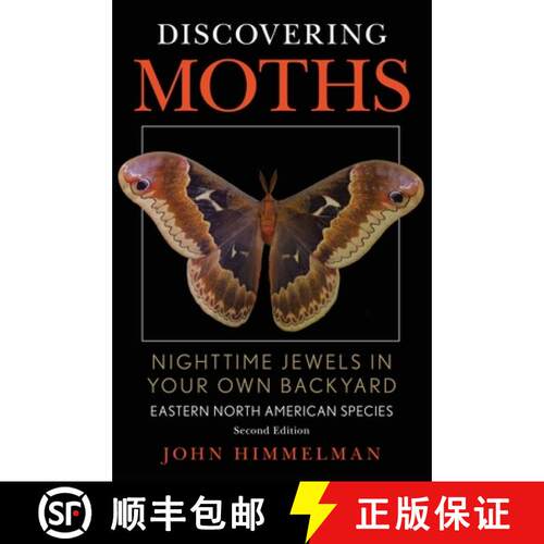 【3-4周达】Discovering Moths : Nighttime Jewels in Your Own Backyard, Eastern North American Species ... [9780811772112]